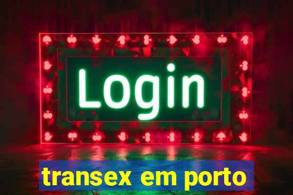 transex em porto